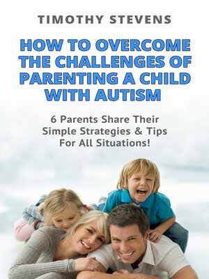 cover image of How to Overcome the Challenges of Parenting a Child With Autism